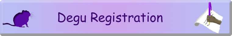 Degu Registration